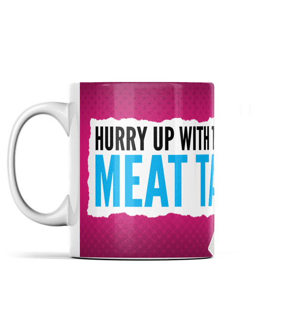 Oh God, What Now? - Hurry Up With That Meat Tax - mug