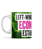Oh God, What Now? - Left-wing Economic Establishment - mug