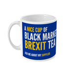 Remainiacs - A Nice Cup Of Black Market Brexit Tea - mug