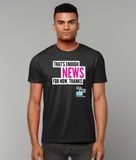 Oh God, What Now? - That's Enough News For Now, Thanks - men's t-shirt