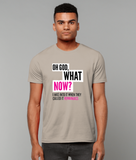 Oh God, What Now? - I Was Into It When They Called It Remainiacs - unisex t-shirt