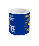 Remainiacs - A Lovely Hot Cup Of Black Market Brexit Coffee - mug